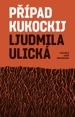 Případ Kukockij - Ljudmila Ulická