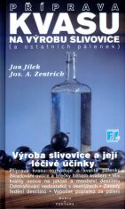 Příprava kvasu na výrobu slivovice - Josef A. Zentrich,Jan Jílek