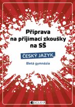Příprava na přijímací zkoušky na SŠ-Český jazyk 8letá gymn. - Renáta Drábová, ...