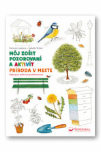 Príroda v meste Môj zošit pozorovania a aktivít - Francois Lasserre, ...