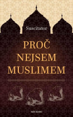 Proč nejsem Muslimem - Suscitator