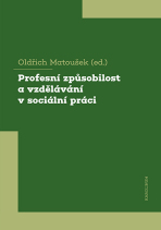 Profesní způsobilost a vzdělávání v sociální práci - Oldřich Matoušek