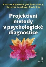 Projektivní metody v psychologické diagnostice - David Čáp, Jiří Šípek, ...