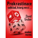 Prokrastinace - odklad, který mrzí… - David Gruber
