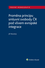 Proměna principu smluvní svobody v ČR pod vlivem evropské integrace - Jiří Novotný