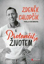 Protančit se životem - Zdeněk Chlopčík, ...