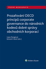 Prozařování OECD principů corporate governance do národních kodexů dobré správy obchodních korporací - Bohumil Havel, ...