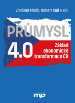 Průmysl 4.0 - Základ ekonomické transformace ČR - Vladimír Mařík,Robert Keil