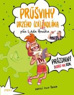 Průšvihy drzého záškoláka: Prázdniny skoro na rok - Ladislav Hruška