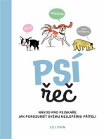 Psí řeč - Návod pro pejskaře jak porozumět svému nejlepšímu příteli - Lili Chin