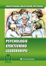 Psychologie efektivního leadershipu - Martin Vaculík, ...