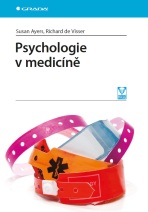 Psychologie v medicíně - Susan Ayers,Richard de Visser