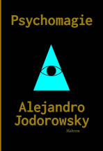 Psychomagie - Alejandro Jodorowsky