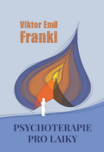 Psychoterapie pro laiky - Viktor E. Frankl