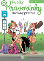 Pupíky : Krávovinky 1 - Kámošky jak kráva - Delaf,Marie Dubucová