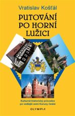 Putování po Horní Lužici - Vratislav Košťál