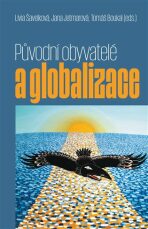 Původní obyvatelé a globalizace - Tomáš Boukal, ...