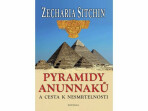 Pyramidy Anunnaků - Zecharia Sitchin