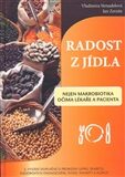 Radost z jídla – Nejen makrobiotika očima lékaře a pacienta - Vladimíra Strnadelová, ...