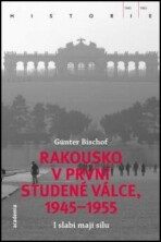 Rakousko v první studené válce, 1945-1955 - Bischof Günter