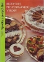 Receptury pro cukrářskou výrobu - Výrobky z pevných těst (2. vydání) - 