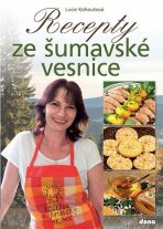 Recepty ze šumavské vesnice - Lucie Kohoutová