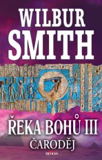 Řeka bohů III. Čaroděj - Wilbur Smith