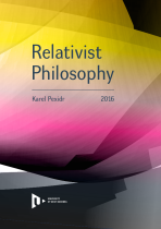 Relativist Philosophy - Karel Pexidr