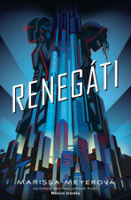 Renegáti - Marissa Meyer