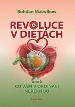 Revoluce v dietách aneb Co vám v ordinaci neřeknou - Matwikow Bohdan