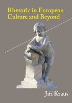 Rhetoric in European Culture and Beyond - Jiří Kraus