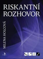 Riskantní rozhovor - Milena Holcová