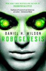 Robogenesis (Defekt) - Daniel H. Wilson