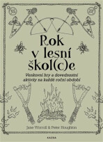 Rok v lesní škol(c)e - Jane Worroll,Peter Houghton