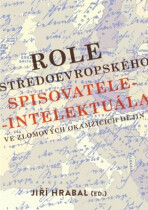 Role středoevropského spisovatele-intelektuála ve zlomových okamžicích dějin - Jiří Hrabal