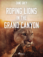 Roping Lions in the Grand Canyon - Zane Grey