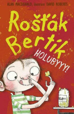 Rošťák Bertík – Holubyyy! - Alan MacDonald,Jane Roberts