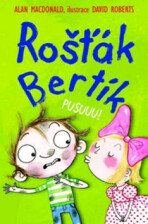 Rošťák Bertík - Pusuuu! - Alan MacDonald,Dave Roberts