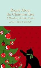 Round About the Christmas Tree : A Miscellany of Festive Stories - 