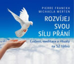 Rozvíjej svou sílu přání (kalendář) – Cvičení, meditace a rituály na 52 týdnů - Michaela Merten,Pierre Franckh