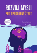 Rozvoj mysli pro spokojený život - Dagmar Kožinová