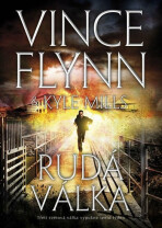 Rudá válka - Vince Flynn,Kyle Mills