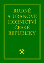 Rudné a uranové hornictví České republiky - Jan Kafka