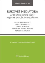 Rukověť mediátora aneb co je dobré vědět nejen ke zkouškám mediátora - Lenka Poláková, ...