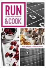 Run & Cook: Kulinářská příručka správného běžce - Jagoda Podkowska, ...