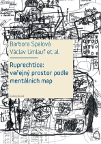 Ruprechtice: Veřejný prostor podle mentálních map - Václav Umlauf, ...