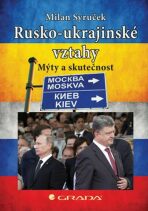 Rusko–ukrajinské vztahy - Mýty a skutečnost - Milan Syruček