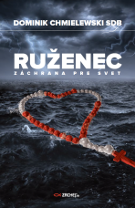 Ruženec - záchrana pre svet - Dominik Chmielewski