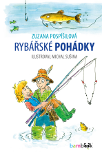 Rybářské pohádky - Zuzana Pospíšilová, ...
