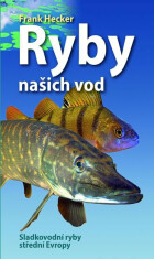 Ryby našich vod - Frank Hecker